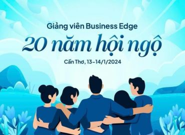 20 Năm Hành Trình Nâng Cao Chất Lượng Giáo Dục Kinh Doanh của Chương Trình Business Edge