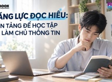 Năng Lực Đọc Hiểu: Nền Tảng Để Học Tập Và Làm Chủ Thông Tin